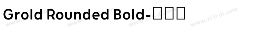 Grold Rounded Bold字体转换